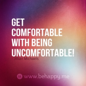 Becoming Comfortable with the Uncomfortable